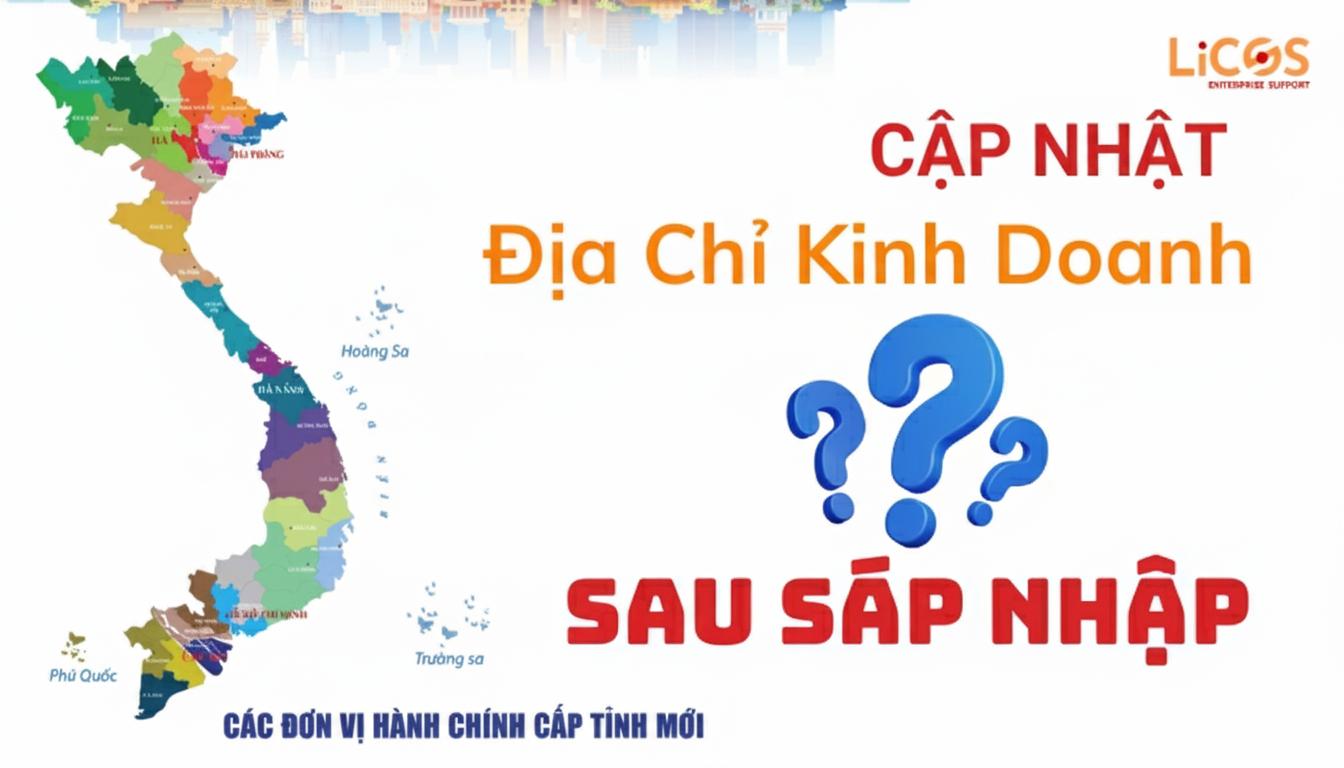 Rủi Ro Không Cập Nhật Địa Chỉ Kinh Doanh Sau Sáp Nhập Tỉnh: Phạt